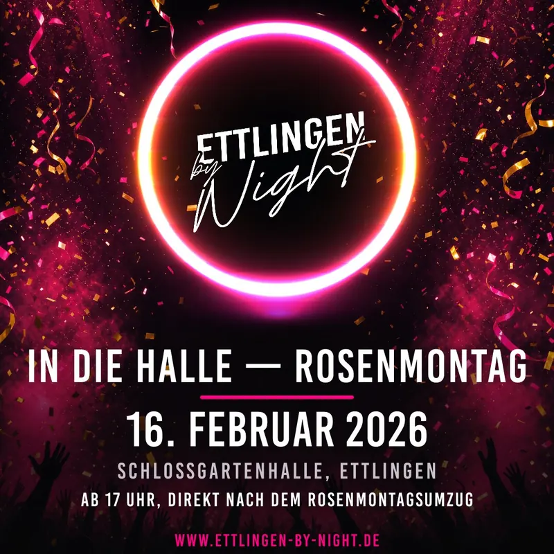 Flyer von In die Halle Rosenmontag: leuchtender Ettlingen-by-Night-Neonring über fallendem Konfetti und Luftschlangen