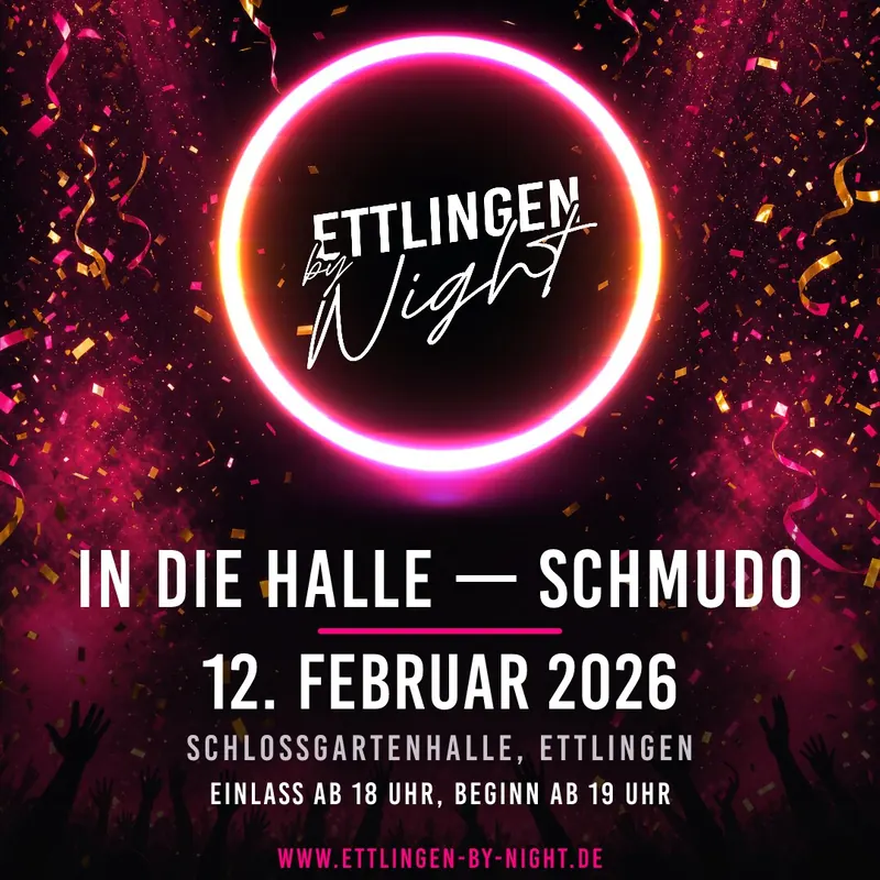 Flyer von In die Halle Schmudo: leuchtender Ettlingen-by-Night-Neonring über fallendem Konfetti und Luftschlangen