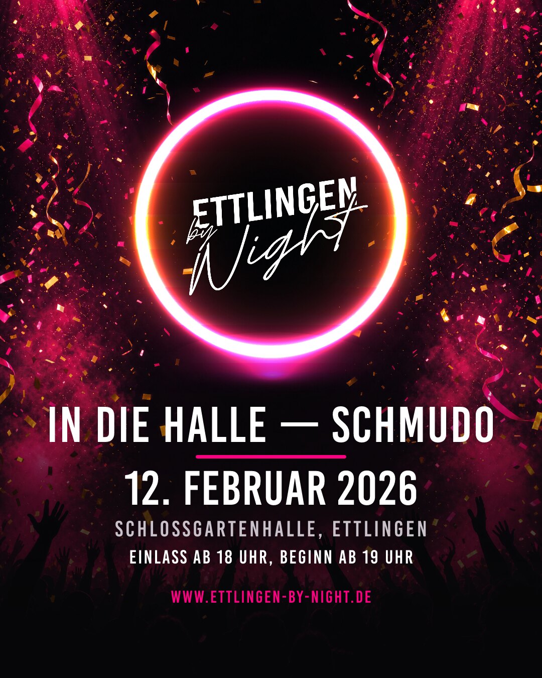 Flyer von In die Halle Schmudo: leuchtender Ettlingen-by-Night-Neonring über fallendem Konfetti und Luftschlangen